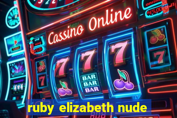 ruby elizabeth nude